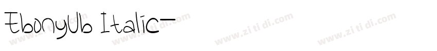 EbonyUb Italic字体转换
